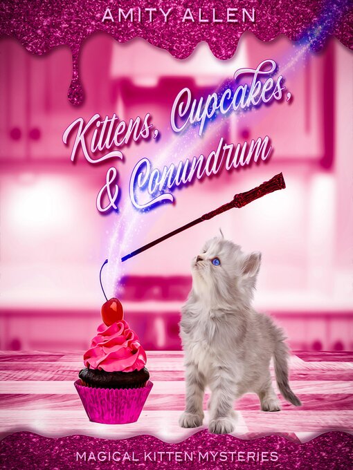 Title details for Kittens Cupcakes & Conundrum by Amity Allen - Available
